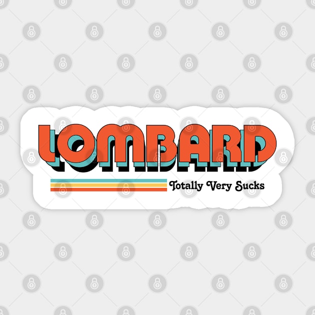 Lombard - Totally Very Sucks Sticker by Vansa Design